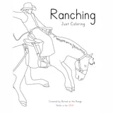 Bored on the Range Ranching: Just Coloring Work Book